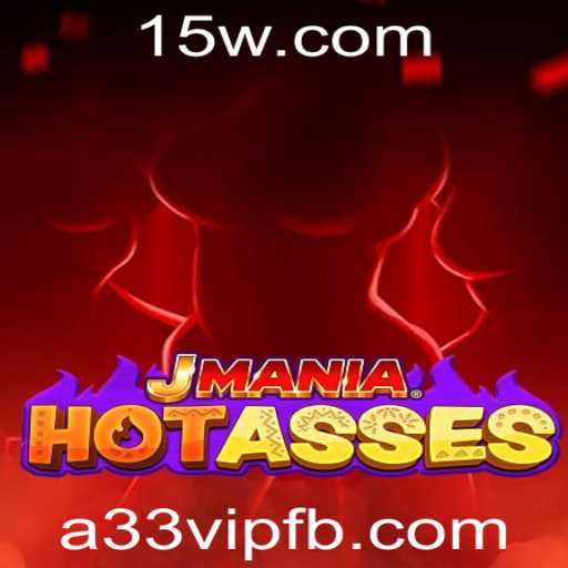 Descubra o Jogo JManiaHotAsses: Diversão e Estratégia com a33vip